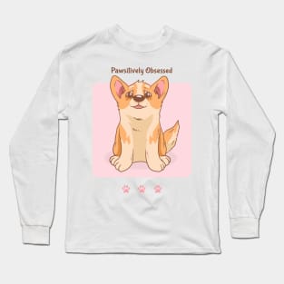 Pawsitively Obsessed: Dog Lover Long Sleeve T-Shirt